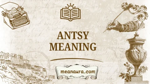 antsy meaning